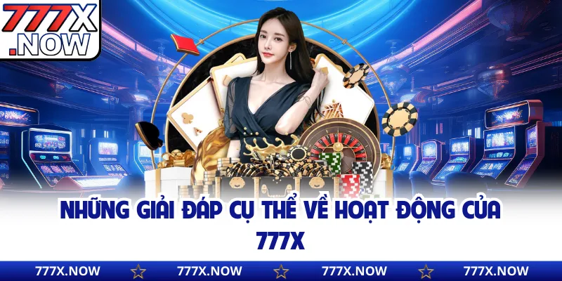 Những giải đáp cụ thể về hoạt động của 777x