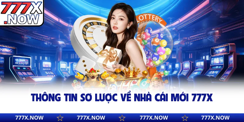 Thông tin sơ lược về nhà cái mới 777x